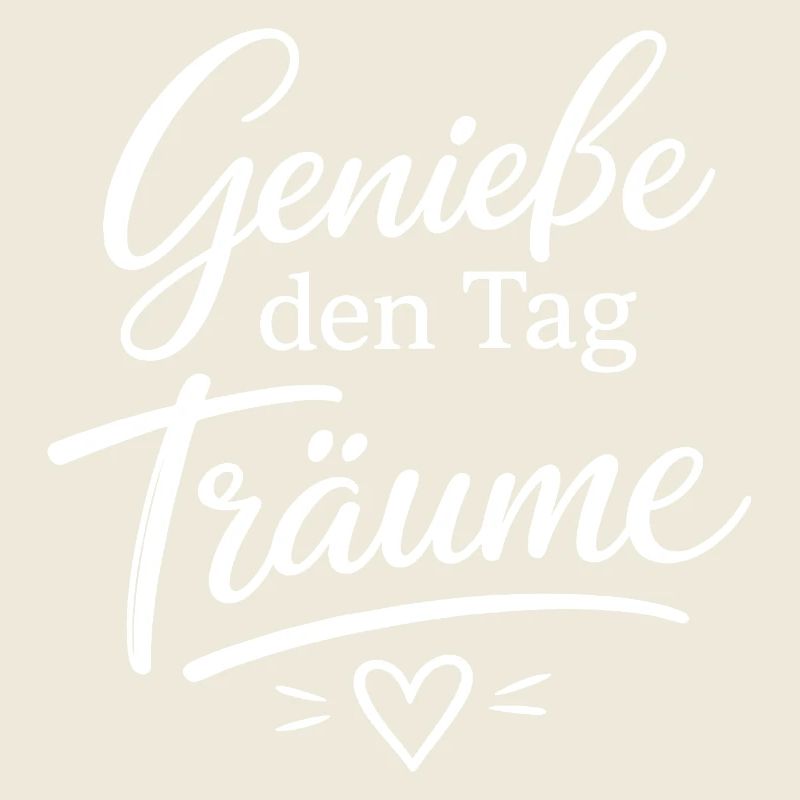 Genieße den Tag Träume