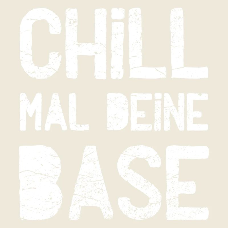 Chill mal deine Base