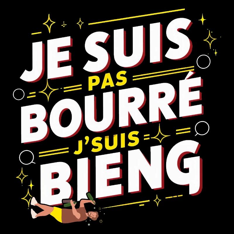 Je suis pas bourré j'suis bieng humour alcool soir