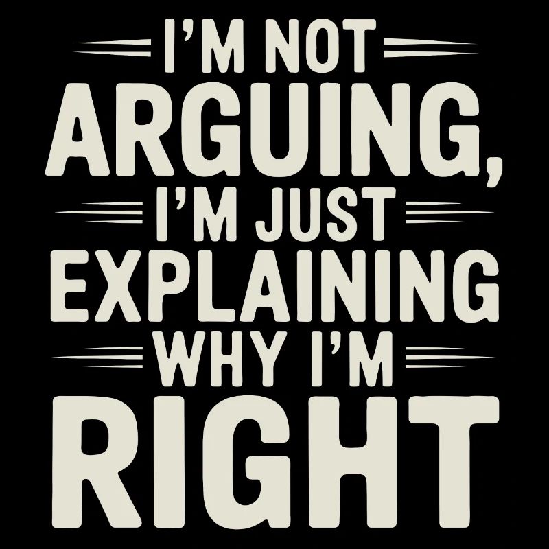 I'm always right