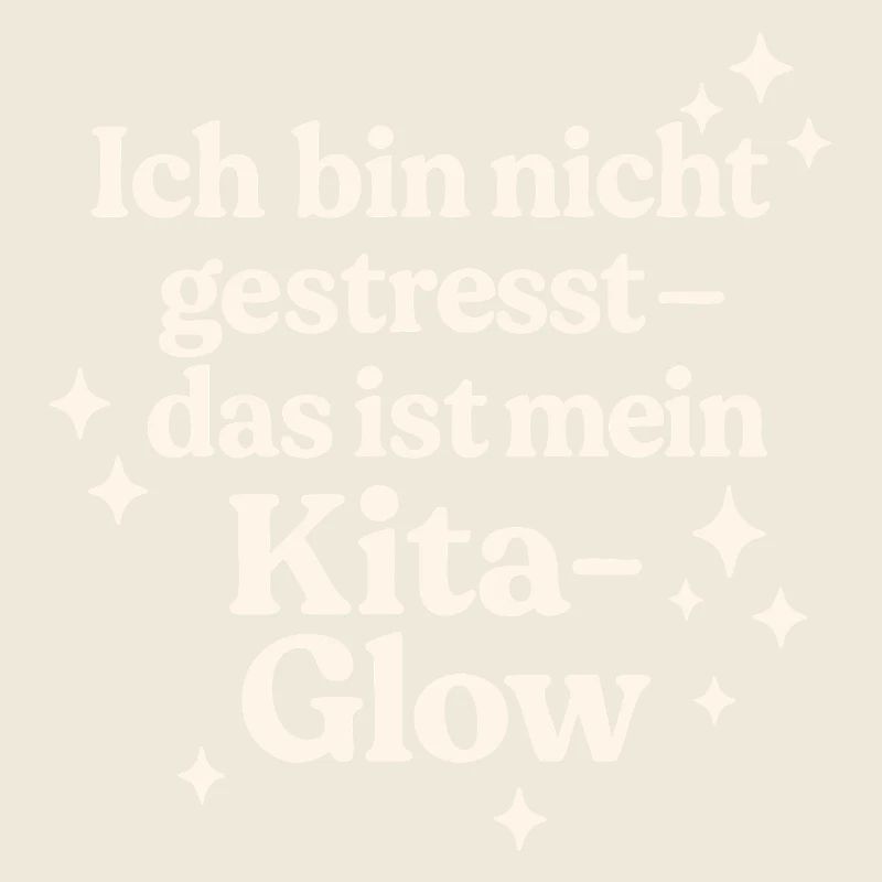 Ich bin nicht gestresst... (hellbeige)