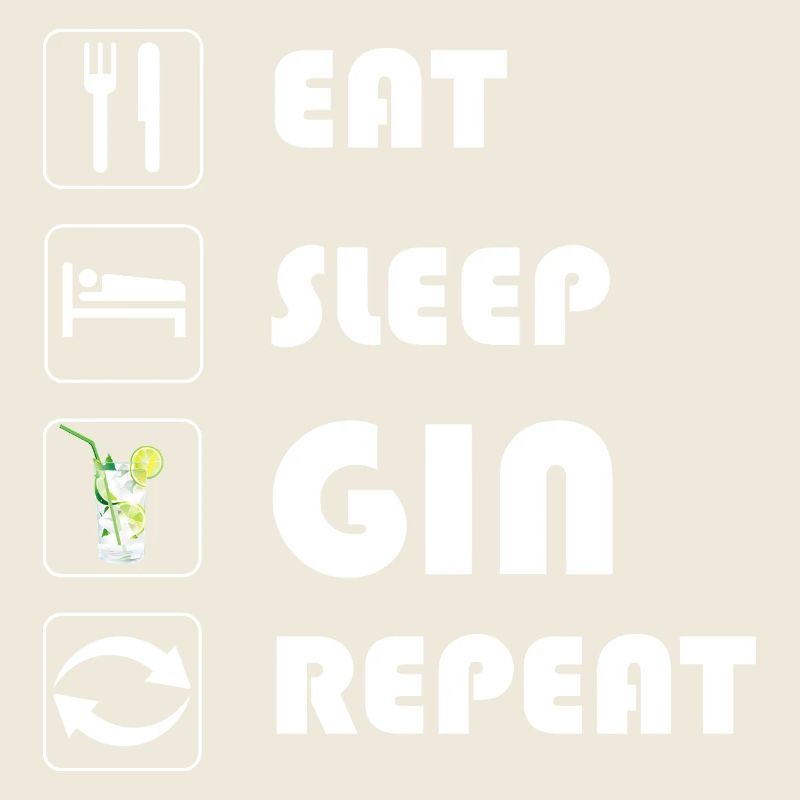 Déclaration sur le gin EAT SLEEP GIN REPEAT