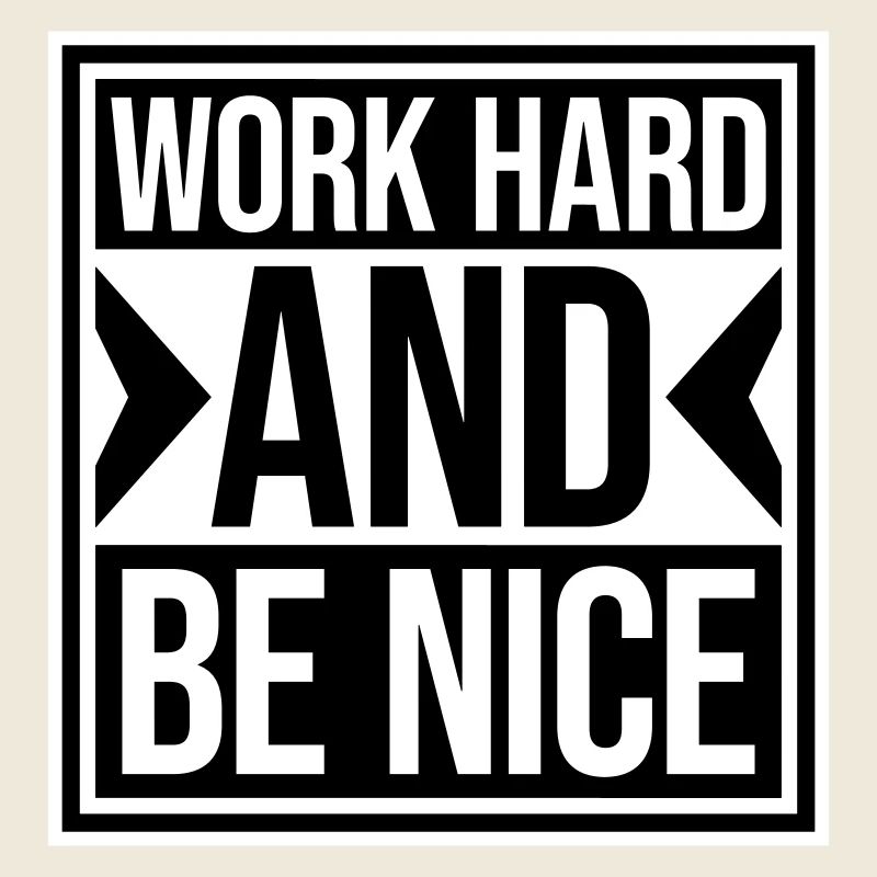 Zitat Work Hard Be Nice Motivation Positiver Geist