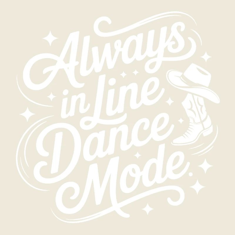 Always in Line Dance Mode