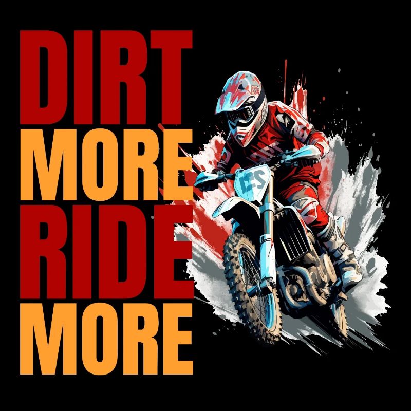 Dirt More - Ride More