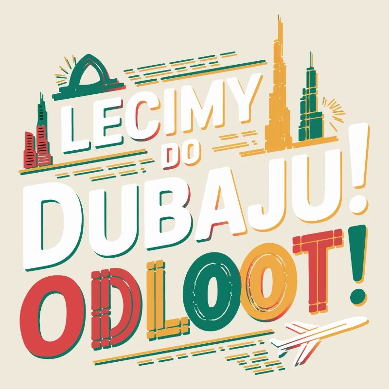 Let's go! Where? We're flying to Dubai! Odlooot!