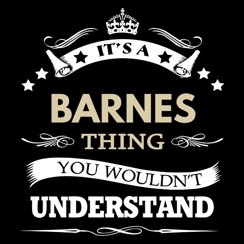 Its A Barnes Thing You Wouldnt Understand