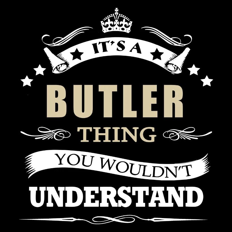 Butler It s A Thing You Wouldn't Understand