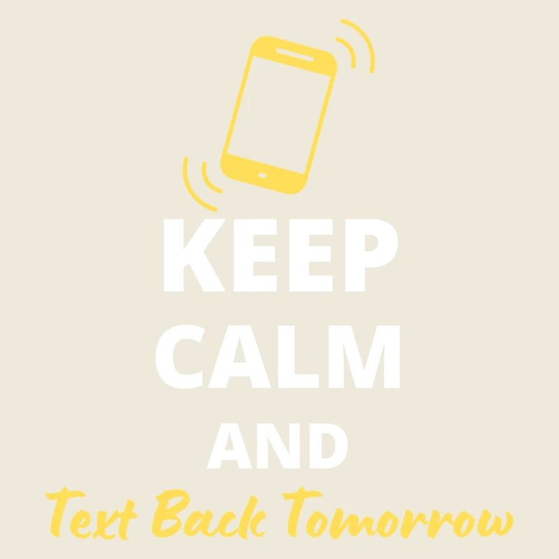 humorvolles "Keep Calm and Text Back Tomorrow"