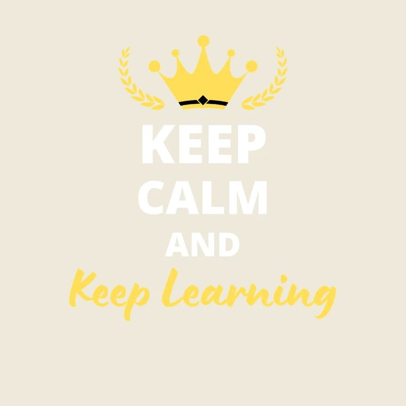 Keep Calm and Keep Learning