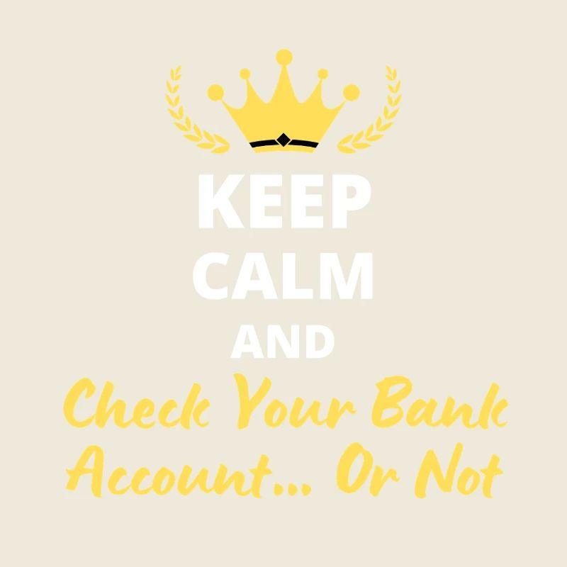 Bewahren Sie Ruhe und überprüfen Sie Ihr Bankkonto... Oder nicht