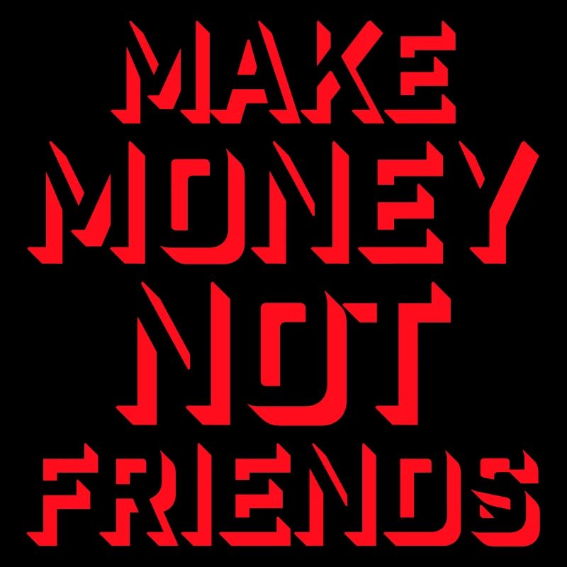 Make Money Not Friends Hustle Quote Saying Logo