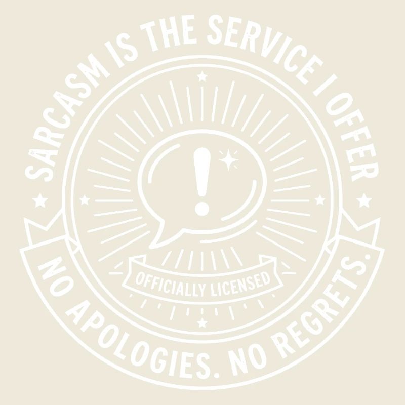 Sarcasm Badges – No Apologies
