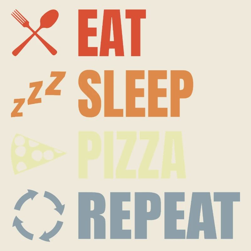 Manger Pizza Dormir Répéter