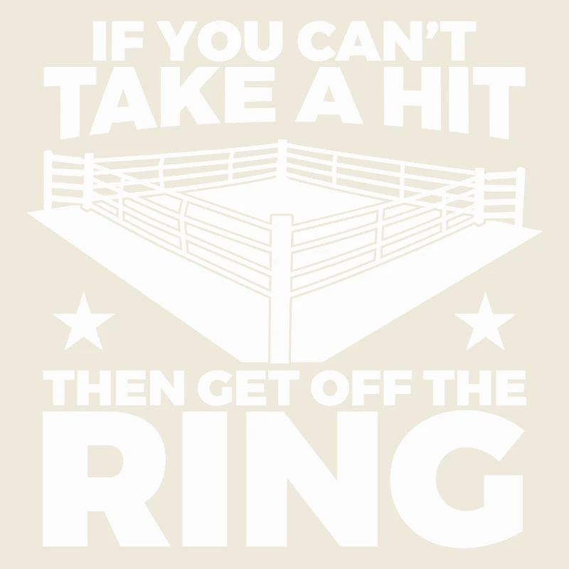 Si tu ne peux pas encaisser le coup, alors quitte le ring