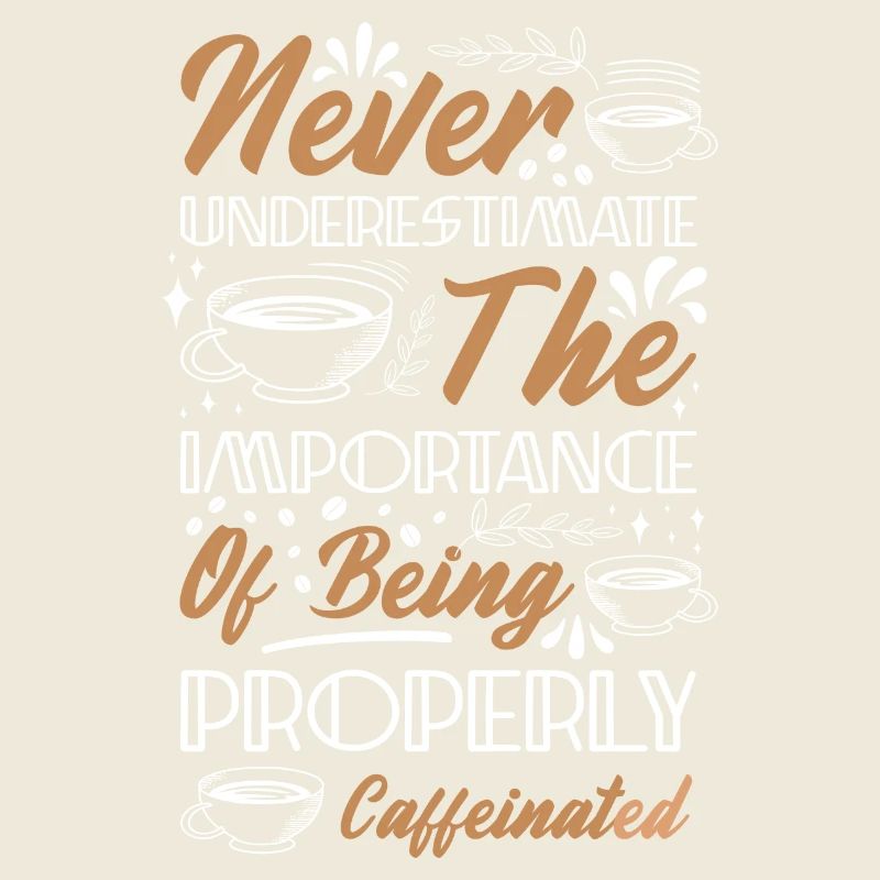 Never Underestimate Coffee