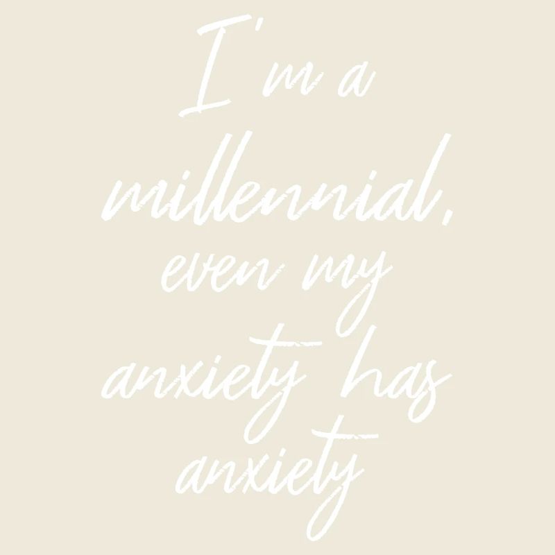 Ich bin ein Millennial, sogar meine Angst hat Angst II