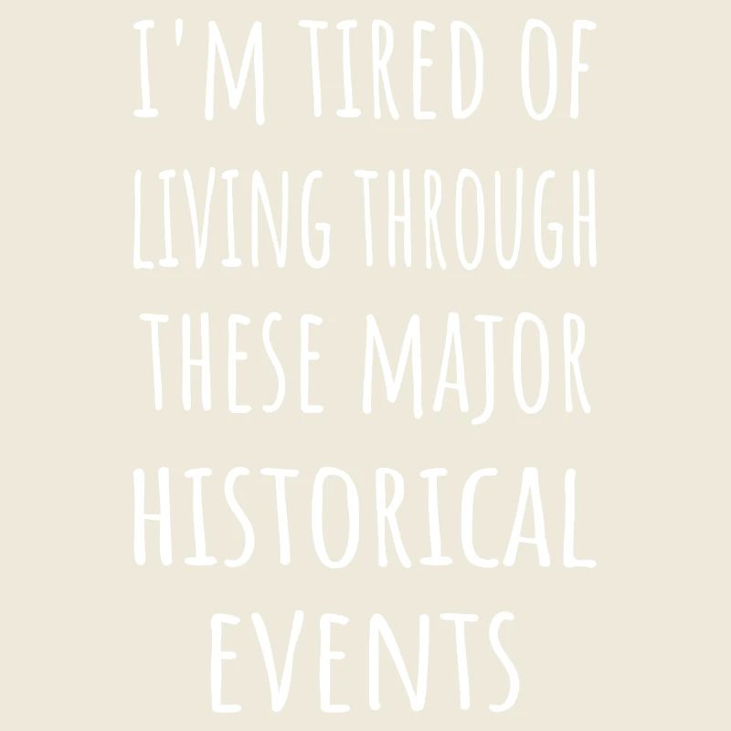 Müde, diese historischen Ereignisse zu durchleben