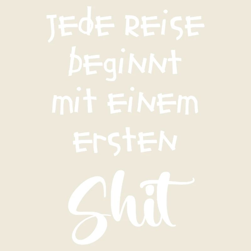 Jede Reise beginnt mit einem ersten Shit