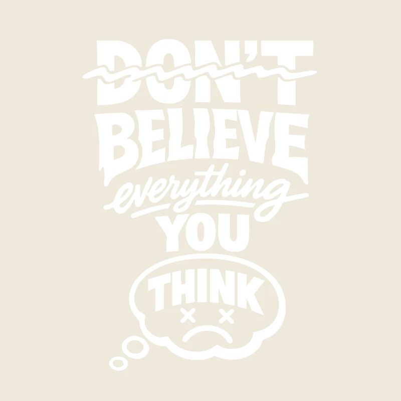 Ne crois pas tout ce que tu penses Déclaration