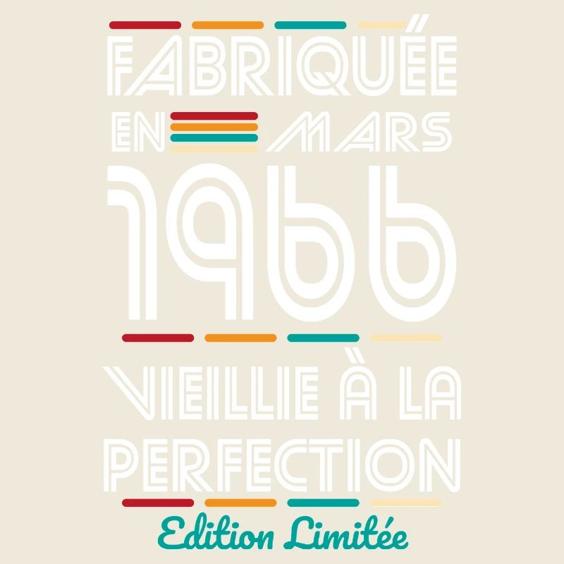 Anniversaire 60 ans - Fabriquée en Mars 1966