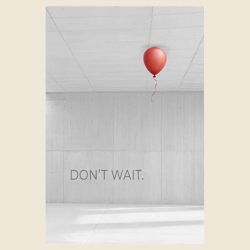 Don't wait minimalist motivation saying