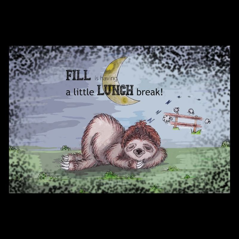 Fill is having a littl LUNCH break