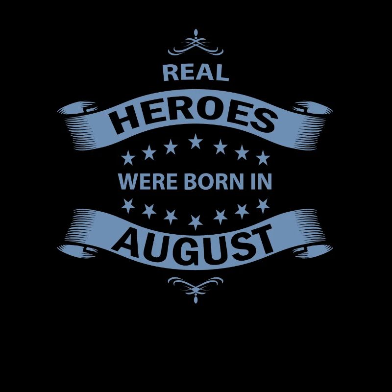 Real heroes are born in August