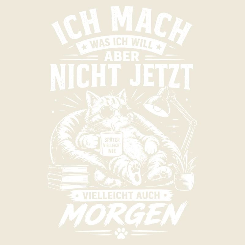 Katze Ich mach was ich will Vielleicht morgen