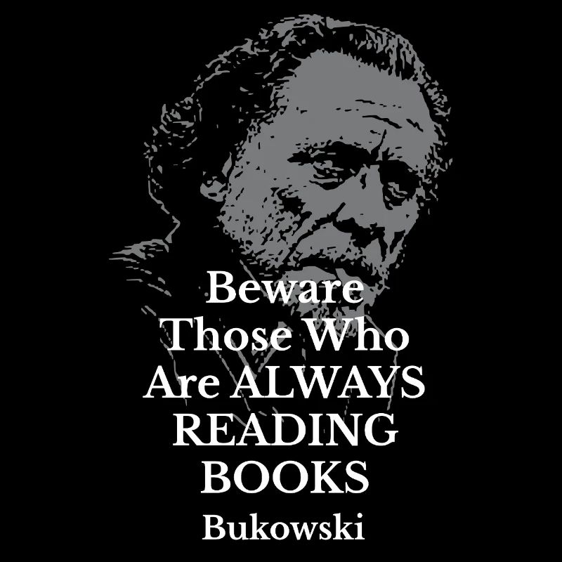Zitat von Charles Bukowski über das Lesen von Büchern