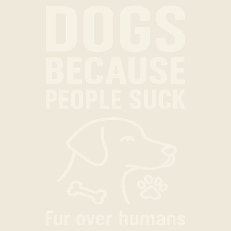 Les chiens parce que les gens sont de la merde