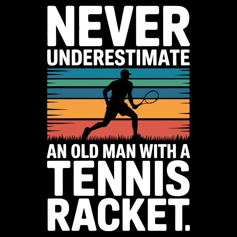 Never Underestimate Old Man Tennis