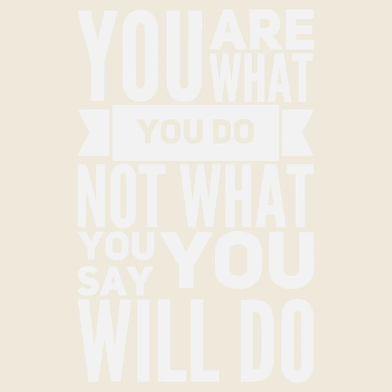 Vous êtes ce que vous faites - Motivation : En gras White