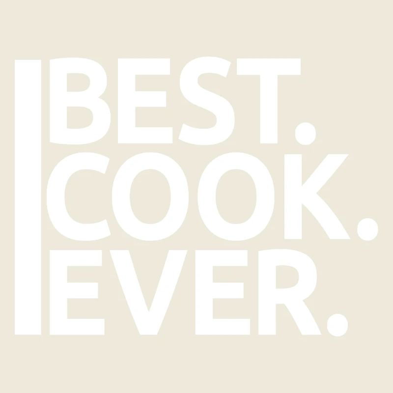 Best Cook Ever, Chef Cook - Cooking Lovers Gift
