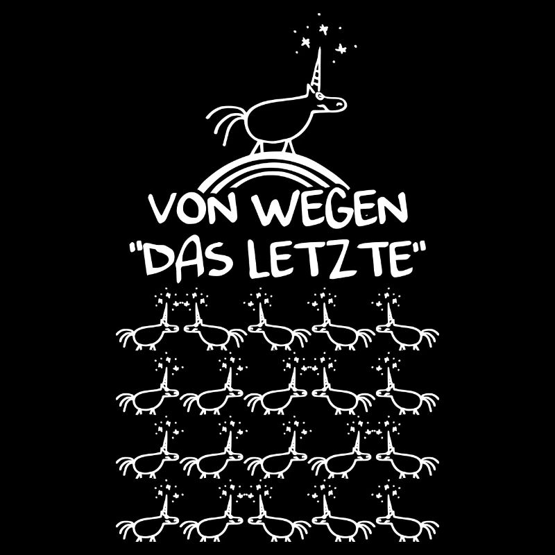 das letzte - Einhorn lustiger Spruch Fun