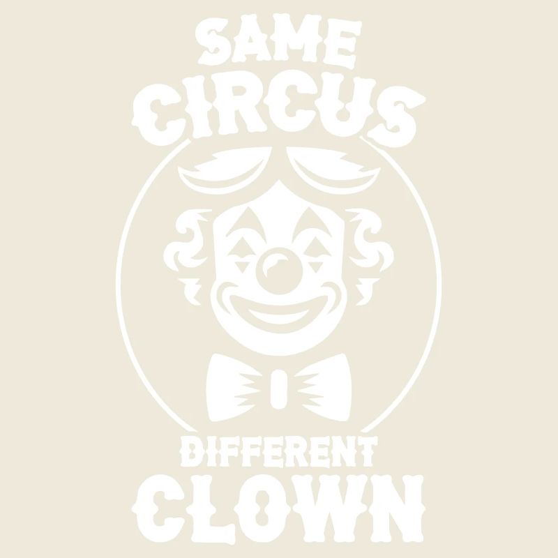 Same Circus Different Clown
