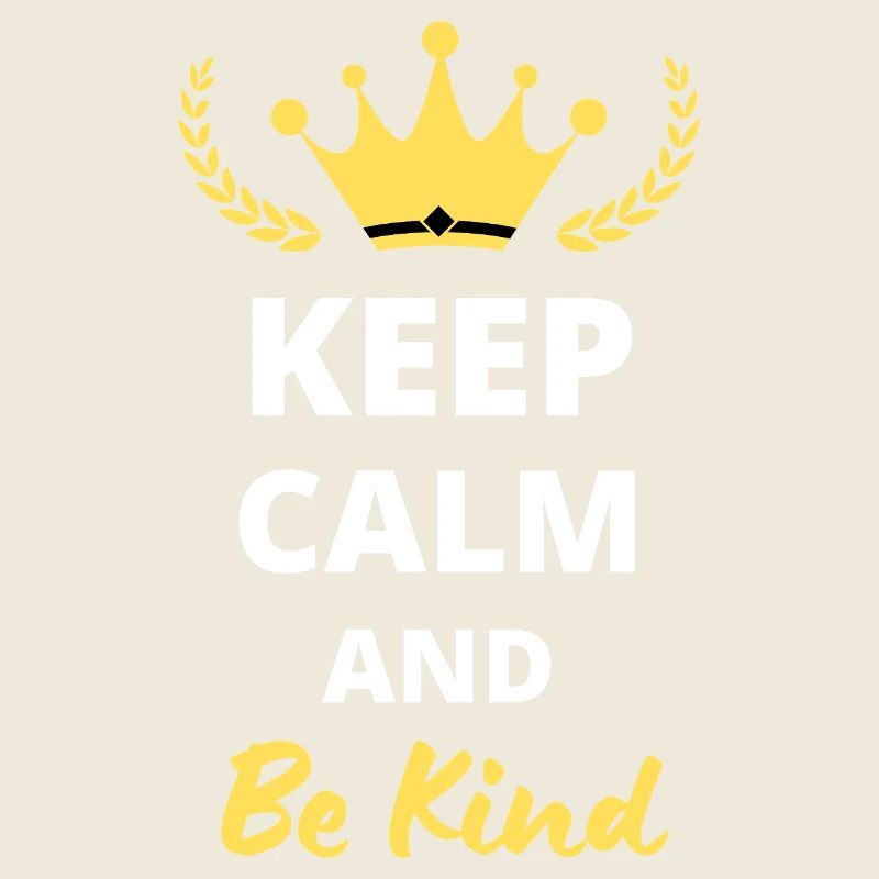 Keep Calm and Be Kind