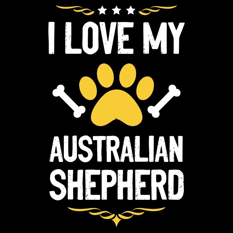 I love my Australian Shepherd