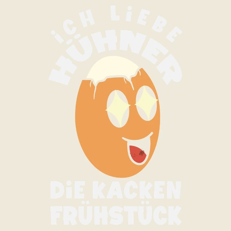 Ich liebe Hühner – die kacken Frühstück