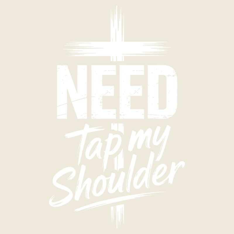 Need Tap My Shoulder