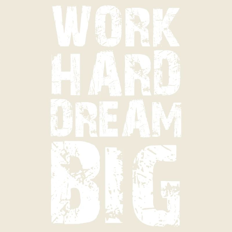 Work Hard Dream Big