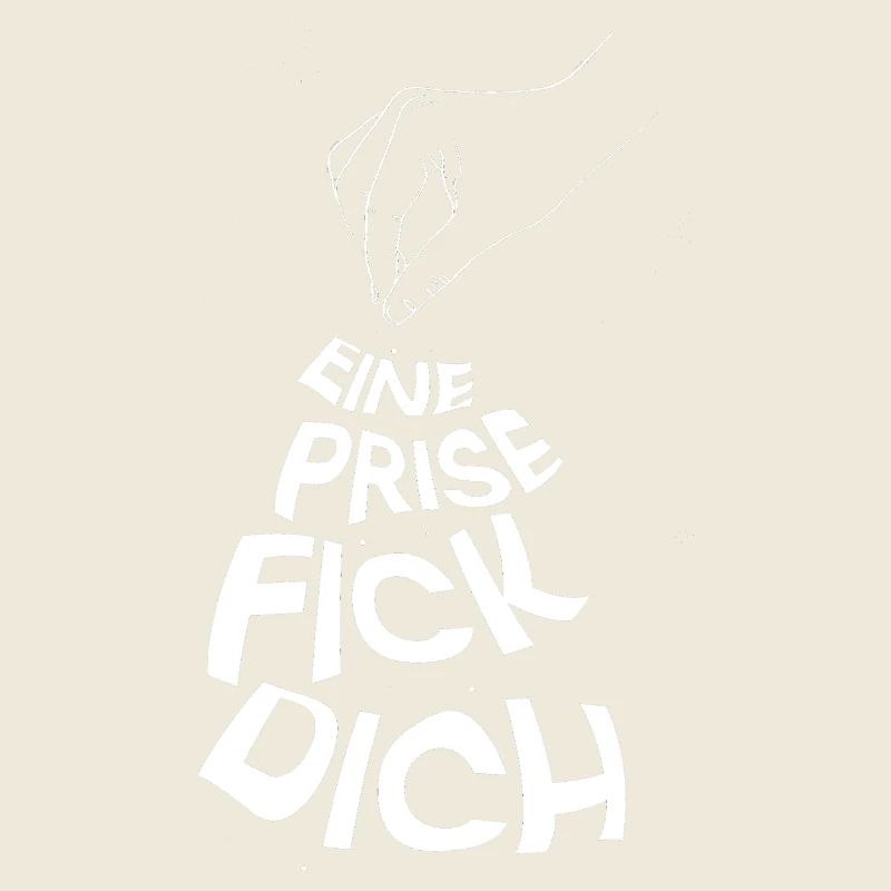 Eine Prise Fick Dich