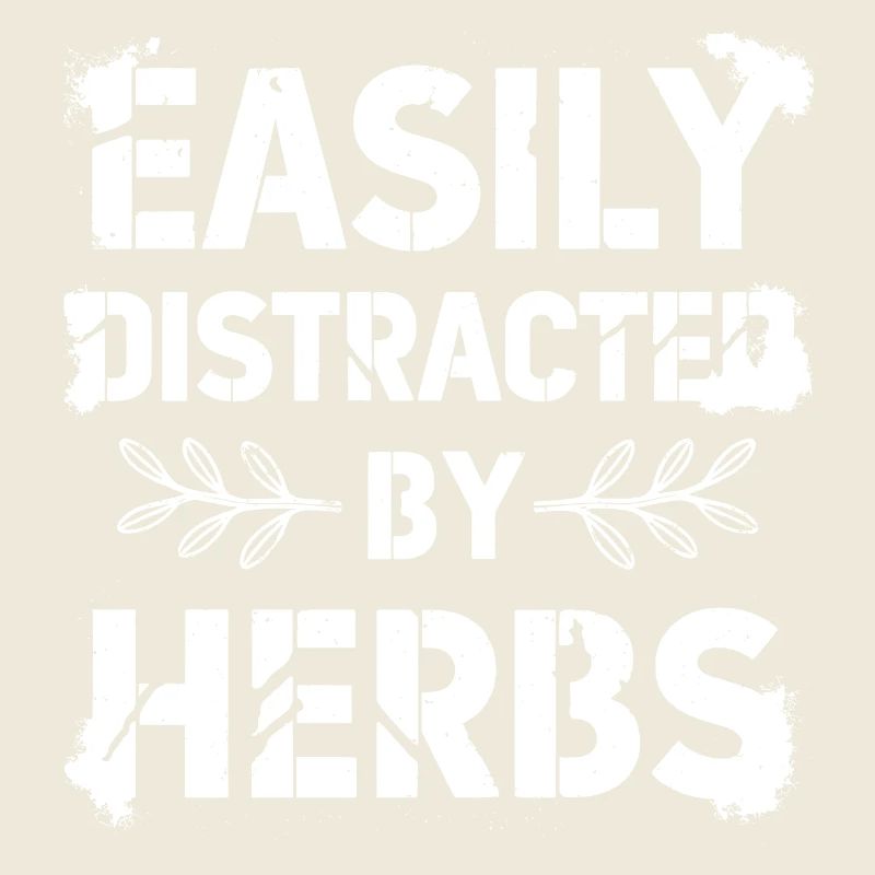 Herb lover: Easily distracted