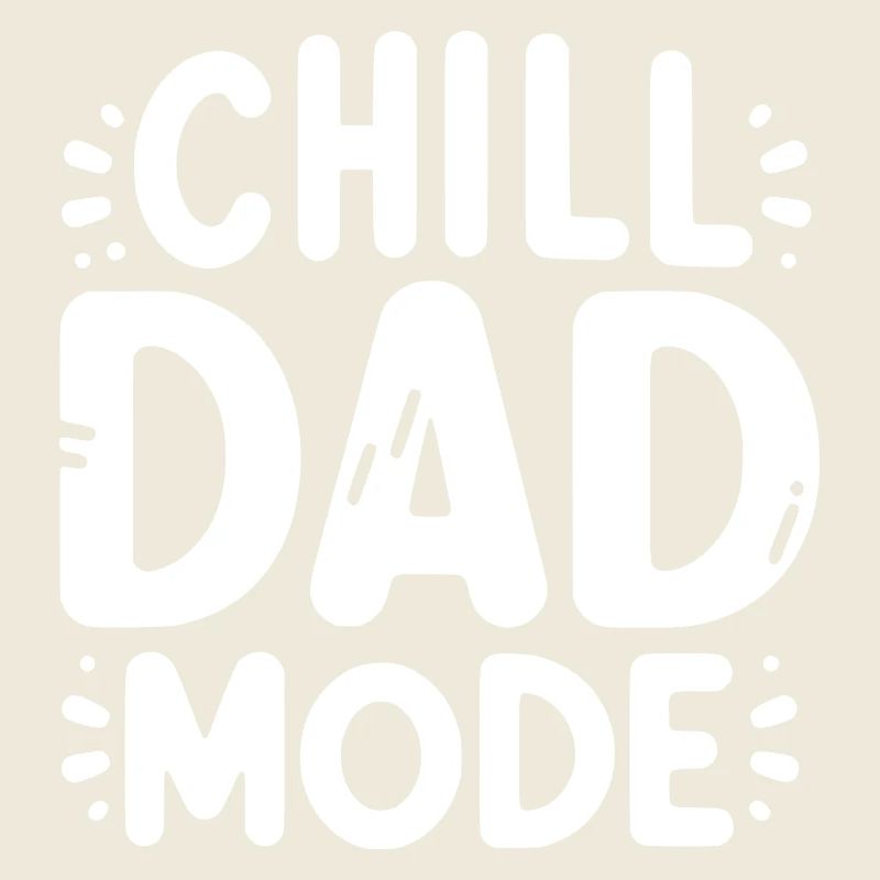 Chill Dad Mode