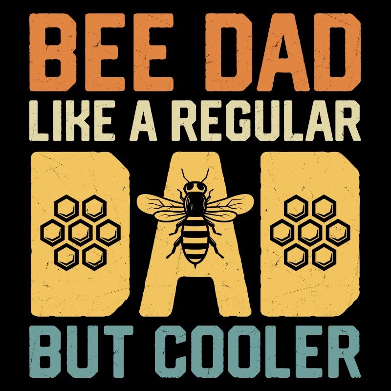 Bee Dad Like A Regular Dad But Cooler Beekeeper