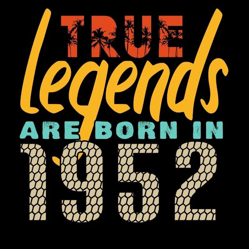 The True Legends were born in 1952. Year 2025.