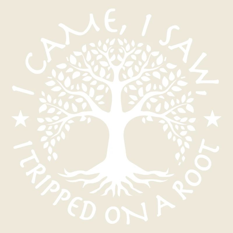 i came i saw i tripped on a root