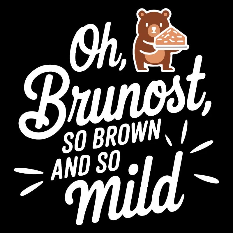 Oh- Brunost so brown and so mild