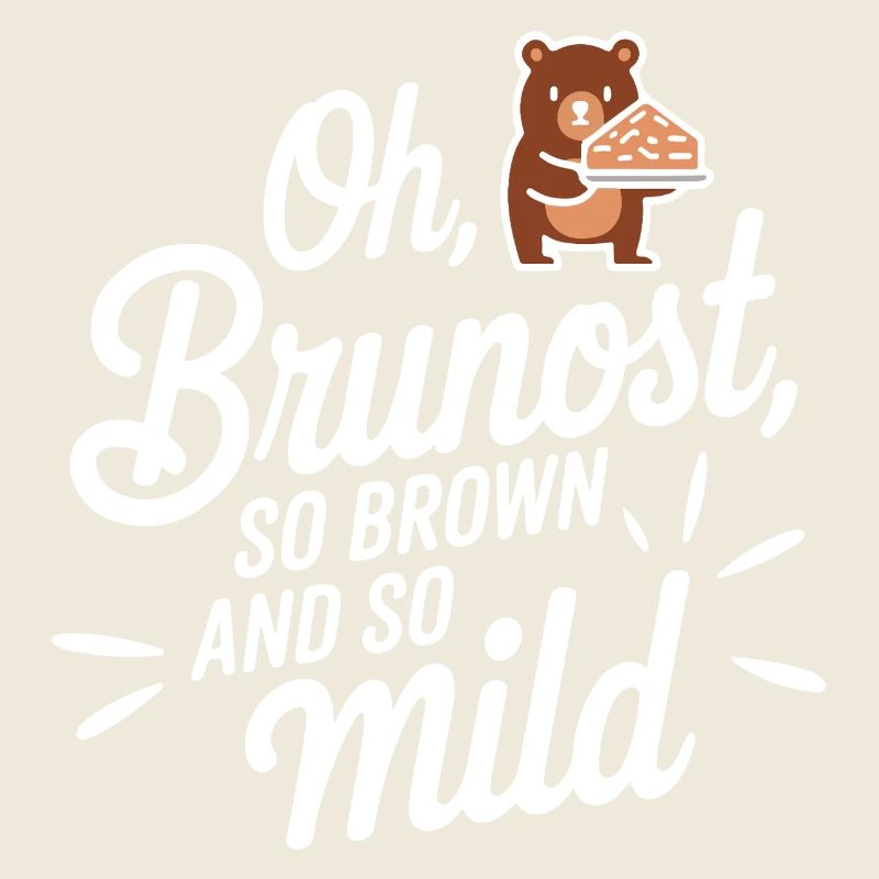 Oh- Brunost so brown and so mild