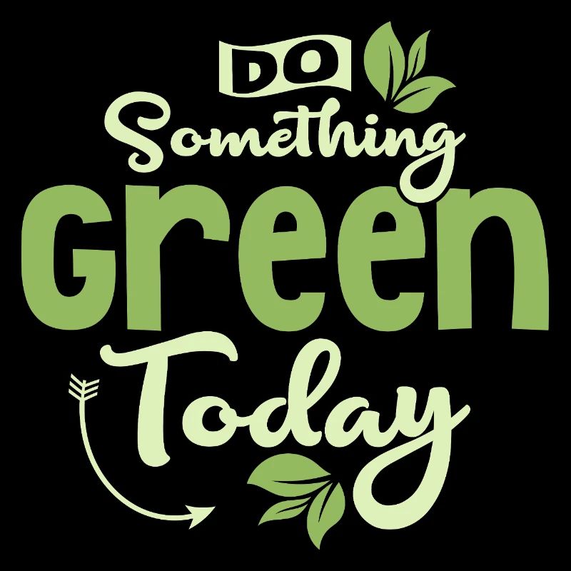 Do Something Green Today Planet Earth Day
